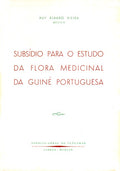 SUBSÃDIOS PARA O ESTUDO DA FLORA MEDICINAL DA GUINÃ‰ PORTUGUESA.