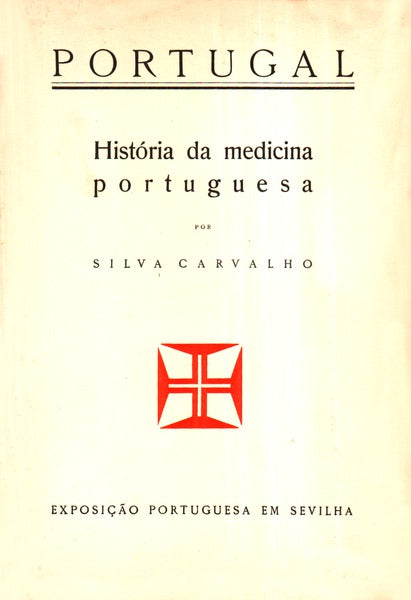 PORTUGAL - HISTÃ“RIA DA MEDICINA PORTUGUESA - EXPOSIÃ‡ÃƒO PORTUGUESA EM SEVILHA.