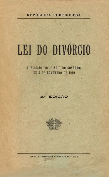 LEI DO DIVÃ“RCIO: PUBLICADA NO Â«DIÃRIO DO GOVERNOÂ» DE 4 DE NOVEMBRO DE 1910. [3.Âª EDIÃ‡ÃƒO]
