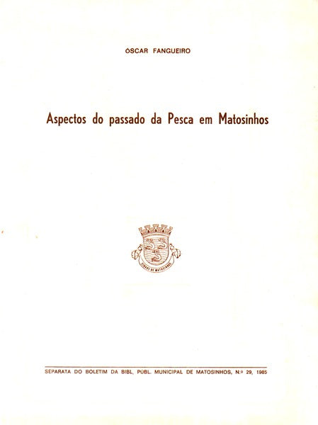ASPECTOS DO PASSADO DA PESCA EM MATOSINHOS.