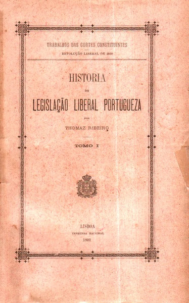 HISTÃ“RIA DA LEGISLAÃ‡ÃƒO LIBERAL PORTUGUEZA.