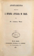 APONTAMENTOS RELATIVOS Ã BOTANICA APPLICADA NO BRASIL.
