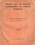 SUBSÃDIOS PARA UM DICIONÃRIO BIO-BIBLIOGRÃFICO DOS CALÃGRAFOS PORTUGUESES.