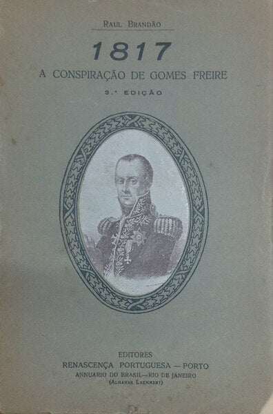 1817. A CONSPIRAÃ‡ÃƒO DE GOMES FREIRE.