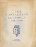 TRÃŠS FORTALEZAS DE LUANDA EM 1846.