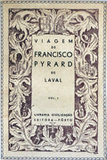 VIAGEM DE FRANCISCO PYRARD DE LAVAL.