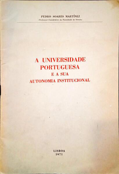 A UNIVERSIDADE PORTUGUESA E A SUA AUTONOMIA INSTITUCIONAL.