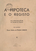 A HIPOTECA E O REGISTO.