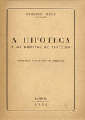 A HIPOTECA E OS DIREITOS DE TERCEIROS.