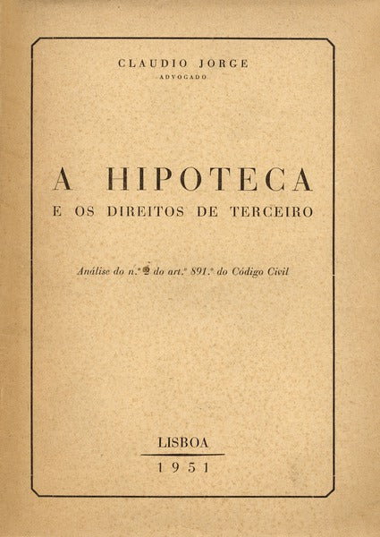 A HIPOTECA E OS DIREITOS DE TERCEIROS.
