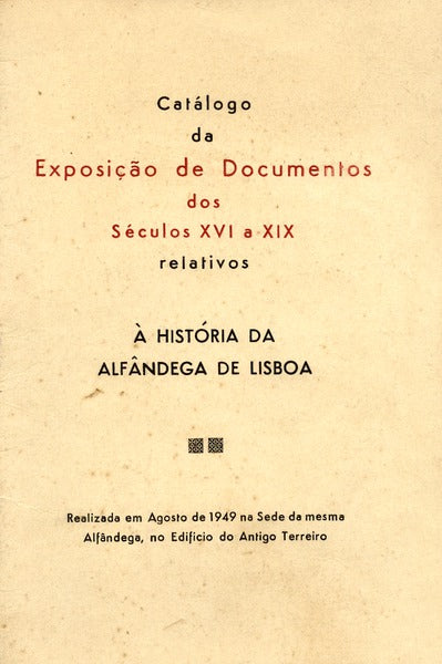 CATÃLOGO DA EXPOSIÃ‡ÃƒO DE DOCUMENTOS DOS SÃ‰CULOS XVI A XIX
