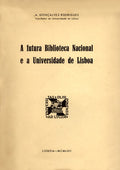A FUTURA BIBLIOTECA NACIONAL E A UNIVERSIDADE DE LISBOA.