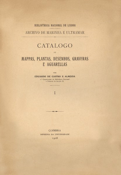 CATALOGO DE MAPPAS, PLANTAS, DESENHOS, GRAVURAS E AGUARELLAS.