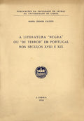 A LITERATURA Â«NEGRAÂ» OU Â«DE TERRORÂ» EM PORTUGAL NOS SÃ‰CULOS XVIII E XIX.