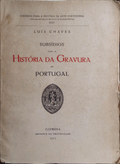 SUBSÃDIOS PARA A HISTÃ“RIA DA GRAVURA EM PORTUGAL.