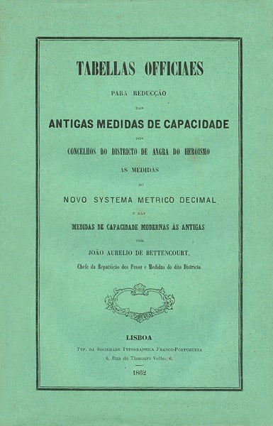 TABELAS OFFICIAES PARA REDUCÃ‡ÃƒO DAS ANTIGAS MEDIDAS DE CAPACIDADE