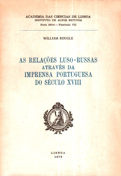AS RELAÃ‡Ã•ES LUSO-RUSSAS ATRAVÃ‰S DA IMPRENSA PORTUGUESA DO SÃ‰CULO XVIII.