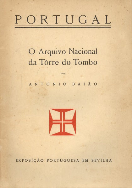 PORTUGAL - O ARQUIVO NACIONAL DA TÃ”RRE DO TOMBO - EXPOSIÃ‡ÃƒO PORTUGUESA EM SEVILHA.