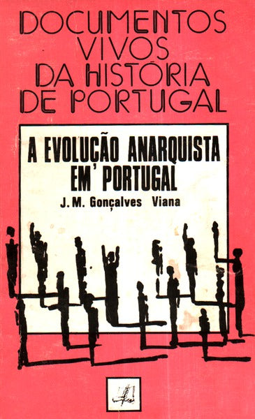 A EVOLUÃ‡ÃƒO ANARQUISTA EM PORTUGAL.