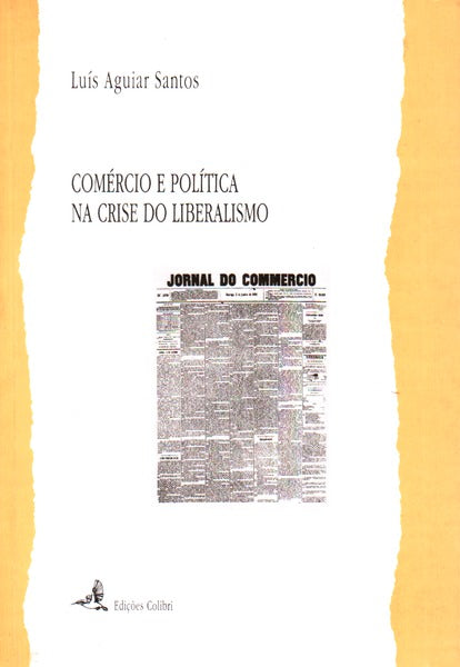 COMÃ‰RCIO E POLÃTICA NA CRISE DO LIBERALISMO.