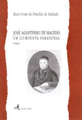 JOSÃ‰ AGOSTINHO DE MACEDO UM ILUMINISTA PARADOXAL.