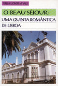 O BEAU SÃ‰JOUR: UMA QUINTA ROMÃ‚NTICA DE LISBOA.