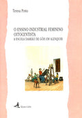 O ENSINO INDUSTRIAL FEMININO OITOCENTISTA.