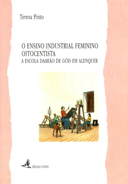 O ENSINO INDUSTRIAL FEMININO OITOCENTISTA.