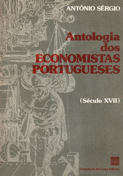 ANTOLOGIA DOS ECONOMISTAS PORTUGUESES, (SÃ‰CULO XVII).