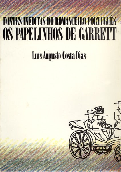 OS PAPELINHOS DE GARRETT. [DEDICATÃ“RIA DO AUTOR].