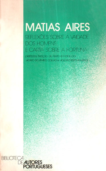 REFLEXÃ•ES SOBRE A VAIDADE DOS HOMENS E CARTA SOBRE A FORTUNA.