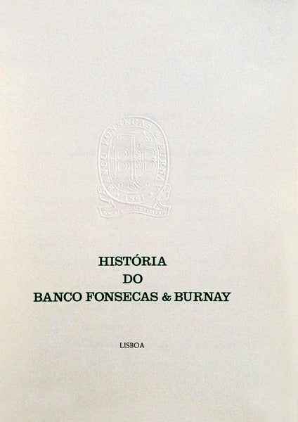 HISTÃ“RIA DO BANCO FONSECAS & BURNAY.