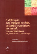 A DEFINIÃ‡ÃƒO DOS ESPAÃ‡OS SOCIAIS, CULTURAIS E POLÃTICOS NO MUNDO IBERO-ATLÃ‚NTICO.