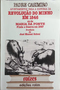 APONTAMENTOS PARA A HISTÃ“RIA DA REVOLUÃ‡ÃƒO DO MINHO EM 1846 OU DA MARIA DA FONTE. [ED. 1987 - EDIÃ‡Ã•ES ROLIM, FAC-SÃMILE]