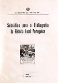 SUBSIDIOS PARA A BIBLIOGRAFIA DA HISTORIA LOCAL PORTUGUESA.