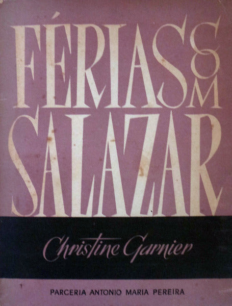 FÃ‰RIAS COM SALAZAR. [1.Âª EDIÃ‡ÃƒO]