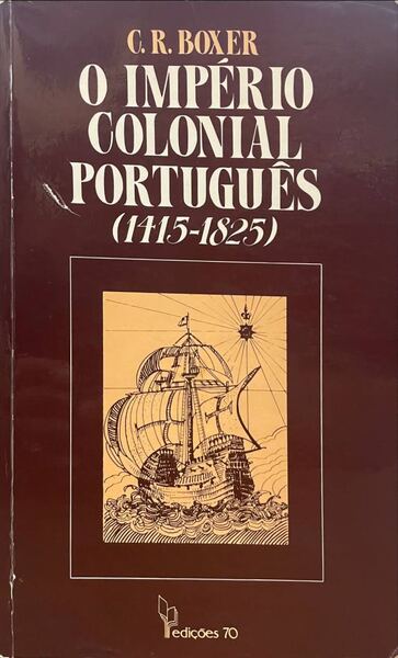 O IMPÃ‰RIO COLONIAL PORTUGUÃŠS (1415-1825). [2.Âª EDIÃ‡ÃƒO]