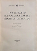 INVENTÃRIO DA COLECÃ‡ÃƒO DE REGISTOS DE SANTOS.