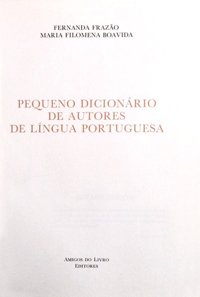 PEQUENO DICIONÃRIO DE AUTORES DE LÃNGUA PORTUGUESA.