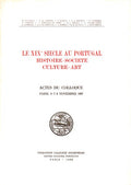 LE XIX SIECLE AU PORTUGAL: HISTOIRE, SOCIETE, CULTURE, ART.