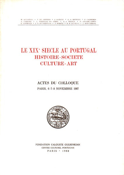 LE XIX SIECLE AU PORTUGAL: HISTOIRE, SOCIETE, CULTURE, ART.