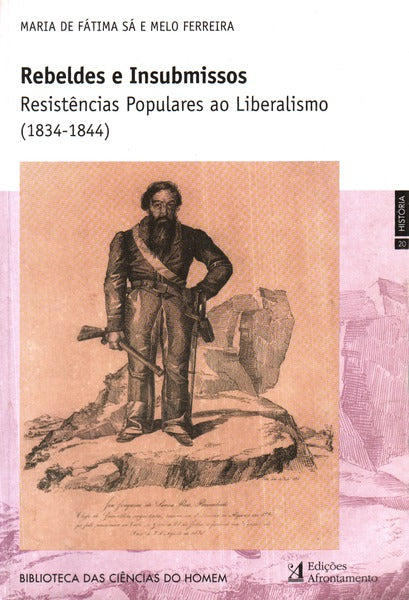 REBELDES E INSUBMISSOS: RESISTÃŠNCIAS POPULARES AO LIBERALISMO (1834-1844).