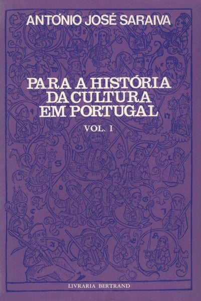 PARA A HISTÃ“RIA DA CULTURA EM PORTUGAL. [2 VOLUMES, 5.Âª EDIÃ‡ÃƒO].