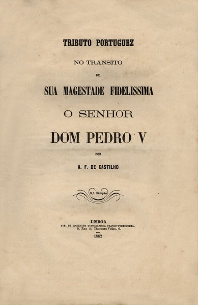 TRIBUTO PORTUGUEZ NO TRANSITO DE SUA MAGESTADE FIDELISSIMA O SENHOR DOM PEDRO V.