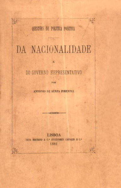 QUESTÃ•ES DE POLITICA POSITIVA DA NACIONALIDADE E GOVERNO REPRESENTATIVO.