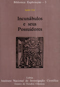 INCUNÃBULOS E SEUS POSSUIDORES.