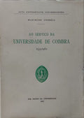 AO SERVIÃ‡O DA UNIVERSIDADE DE COIMBRA 1939-1960.