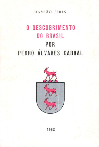 O DESCOBRIMENTO DO BRASIL POR PEDRO ÃLVARES CABRAL. ANTECEDENTES E INTENCIONALIDADE.
