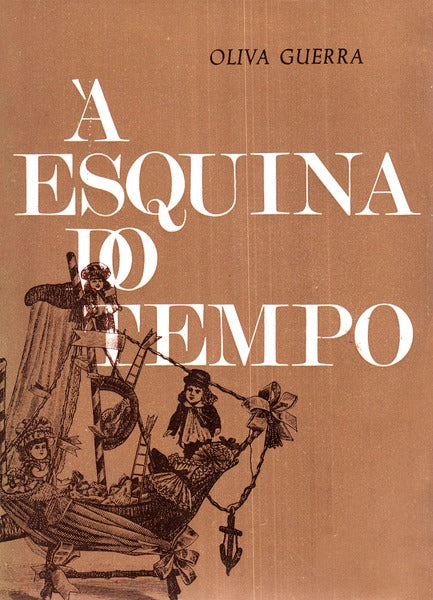 Ã€ ESQUINA DO TEMPO (1922-1974).