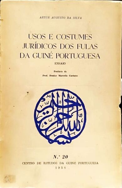 USOS E COSTUMES JURÃDICOS DOS FULAS DA GUINÃ‰ PORTUGUESA.